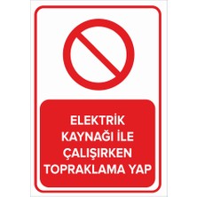 Renkli Reklam Elektrik Kaynağı İle Çalışırken Topraklama Yap Levhası (Sac Malzeme)