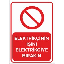 Renkli Reklam Elektrikcinin İşini Elektrikciye Bırakın Levhası (Sac Malzeme)