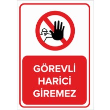 Renkli Reklam Görevli Harici Giremez Levhası (Sac Malzeme)
