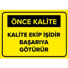Renkli Reklam Kalite Ekip İşidir Başarıya Götürür Levhası (Sac Malzeme)