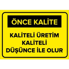 Renkli Reklam Kaliteli Üretim Kaliteli Düşünce İle Olur Levhası (Sac Malzeme)