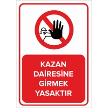 Renkli Reklam Kazan Dairesine Girmek Yasaktır Levhası (Sac Malzeme)