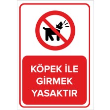 Renkli Reklam Köpek İle Girmek Yasaktır Levhası (Sac Malzeme)