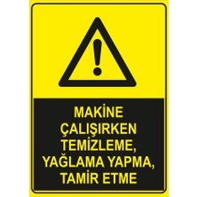 Renkli Reklam Makine Çalışırken Elleme Temizlik Yapma Yaglama Levhasi(Sac Malzeme)