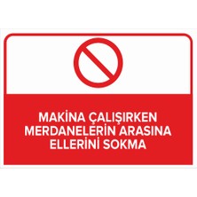 Renkli Reklam Makine Çalışırken Merdanelerin Arasına Ellerini Sokma Levhası (Sac Malzeme)