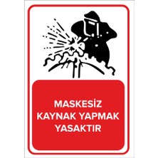 Renkli Reklam Maskesiz Kaynak Yapmak Yasaktır Levhası (Sac Malzeme)