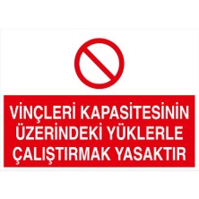 Renkli Reklam Vinçleri Kapasitenin Üzerindeki Yüklerle Çalıştırmak Yasaktır Levhası (Sac Malzeme)