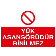 Renkli Reklam Yük Asansörüdür Binilmez Levhası (Sac Malzeme)