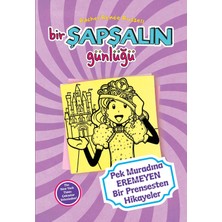 Bir Şapşalın Günlüğü 8 Pek Muradına Eremeyen Prensesten Hikayeler