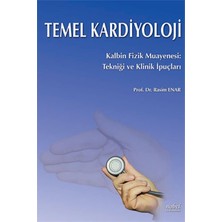 Temel Kardiyoloji: Kalbin Fizik Muayenesi: Tekniği ve Klinik İpuçları