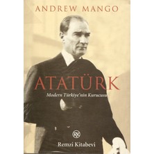 Atatürk : Modern Türkiye'nin Kurucusu - Andrew Mango