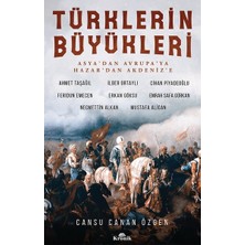 Türklerin Büyükleri-Asya'dan Avrupa'ya Hazar'dan Akdeniz'e - Cansu Canan Özgen