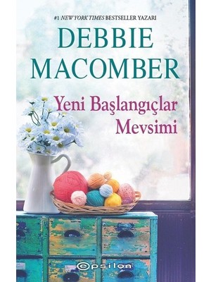 Küçük Mucizeler Dükkânı #6 Yeni Başlangıçlar Mevsimi - Debbie Macomber  