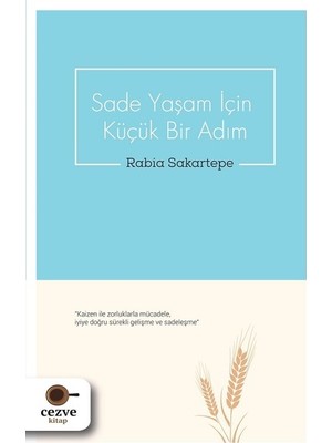 Sade Yaşam İçin Küçük Bir Adım  - Rabia Sakartepe