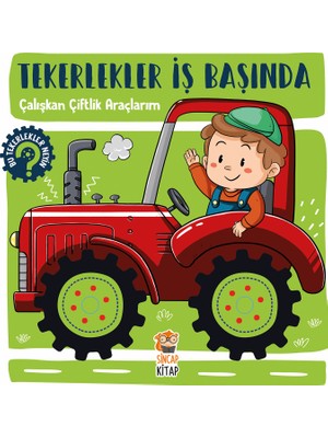 Tekerlekler İş Başında: Çalışkan Çiftlik Araçlarım - Hilal Sivri