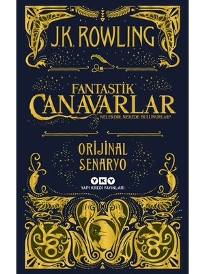 Fantastik Canavarlar Nelerdir, Nerede Bulunurlar? - Orijinal Senaryo - J.K. Rowling