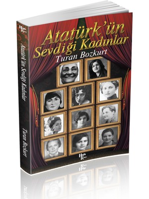 Turan Bozkurt - Atatürk'Ün Sevdiği Kadınlar