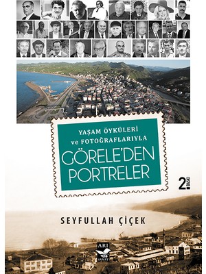 Görele’den Portreler -Yaşam Öyküleri ve Fotoğraflarıyla-