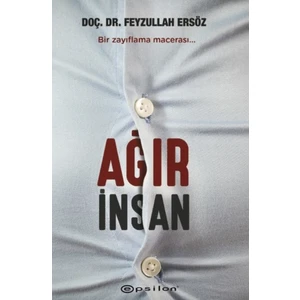 Ağır İnsan - Feyzullah Ersöz