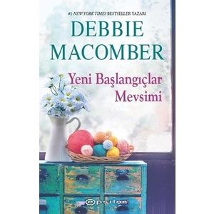 Küçük Mucizeler Dükkânı #6 Yeni Başlangıçlar Mevsimi - Debbie Macomber  