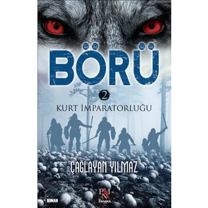 Börü 2: Kurt İmparatorluğu - Çağlayan Yılmaz