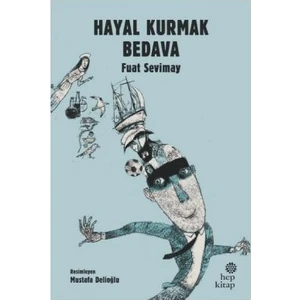 Hayal Kurmak Bedava - Fuat Sevimay