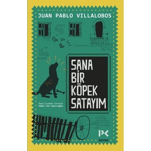 Sana Bir Köpek Satayım - Juan Pablo Villalobos