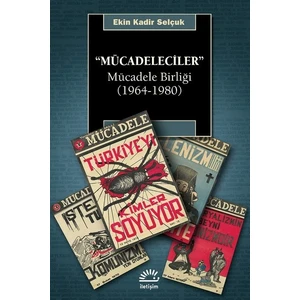 Mücadeleciler Mücadele Birliği (1964-1980) - Ekin Kadir Selçuk