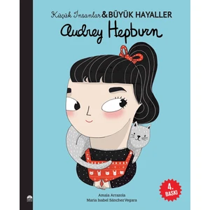 Audrey Hepburn - Küçük İnsanlar ve Büyük Hayaller - Maria Maria Isabel Sanchez Vegara