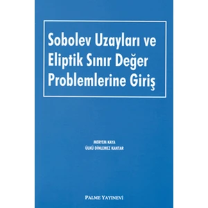 Sobolev Uzayları Ve Eliptik Sınır Değer Problerine Giriş - Meryem Kaya - Ülkü Dinlemez Kantar