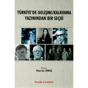 Türkiye'De Gelişme/Kalkınma Yazınından Bir Seçki - Hayriye Erbaş