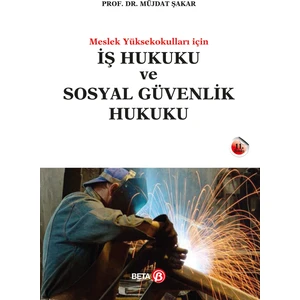 İş Hukuku Ve Sosyal Güvenlik Hukuku (M.Y.O. Lar İçin) - Müjdat Şakar