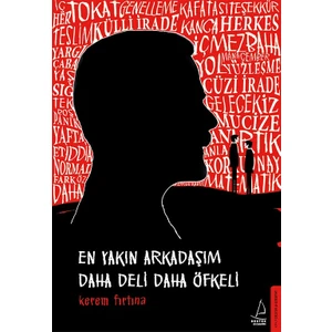 En Yakın Arkadaşım Daha Deli Daha Öfkeli - Kerem Fırtına