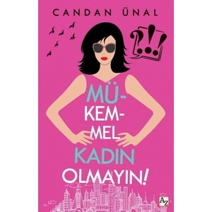 Mükemmel Kadın Olmayın! - Candan Ünal