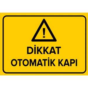 Renkli Reklam Dikkat Otomatik Kapı Levhası (Dekote Malzeme)