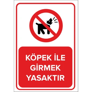 Renkli Reklam Köpek İle Girmek Yasaktır Levhası (Dekote Malzeme)