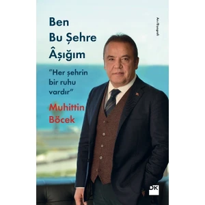 Ben Bu Şehre Aşığım “Her Şehrin Bir Ruhu Vardır” - Muhittin Böcek
