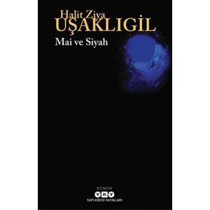 Mai ve Siyah - Halit Ziya Uşaklıgil