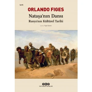 Nataşa’nın Dansı - Rusya’Nın Kültürel Tarihi - Orlando Figes