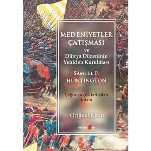 Medeniyetler Çatışması ve Dünya Düzeninin Yeniden Kurulması - Samuel P. Huntington