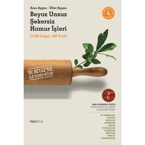 Beyaz Unsuz Şekersiz Hamur İşleri - Arzu Aygen
