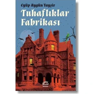 Tuhaflıklar Fabrikası - Eyüp Aygün Tayşir