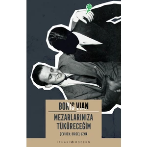 Mezarlarınıza Tüküreceğim - Boris Vian