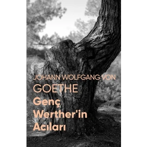 Genç Werther’İn Acıları (Fotoğraflı Klasikler) - Johann Wolfgang Von Goethe