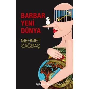 Barbar Yeni Dünya - Mehmet Sağbaş