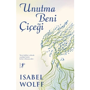Unutma Beni Çiçeği - Isabel Wolff