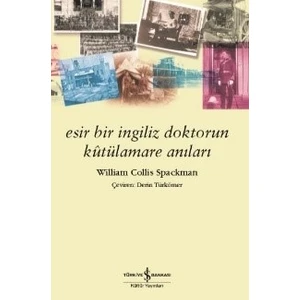 Esir Bir İngiliz Doktorun Kutülmare Anıları - William Collis Spackman