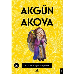 Aşk ve Kuyrukluyıldız - Akgün Akova