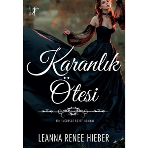 Karanlık Ötesi - Leanna Renee Hieber