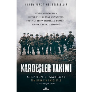 Kardeşler Takımı Normandiya’dan Hitler’İn Kartal Yuvası’Na 101’İnci Hava İndirme Tümeni, 506’Ncı Alay, E Bölüğü - Stephen E. Ambrose
